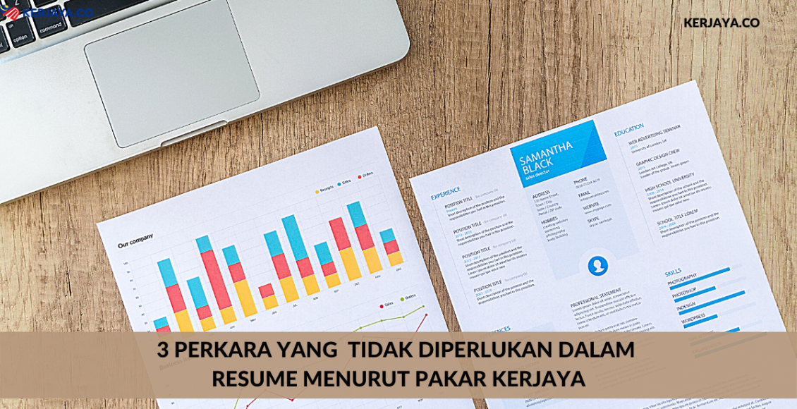 3 Perkara Yang Tidak Diperlukan Dalam Resume Menurut Pakar Kerjaya