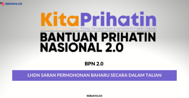 BPN 2.0 : LHDN Saran Permohonan Baharu Secara Dalam Talian