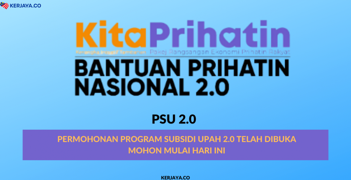 KITA PRIHATIN : Permohonan Program Subsidi Upah 2.0 Telah Dibuka. Mohon Mulai Hari Ini