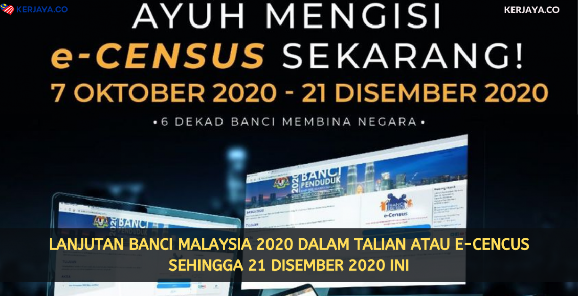 Lanjutan Banci Malaysia 2020 Dalam Talian Atau e-Cencus Sehingga 21 Disember 2020 Ini