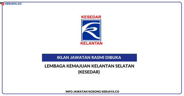 Lembaga Kemajuan Kelantan Selatan (KESEDAR) ~ Kekosongan Jawatan Personel MySTEP