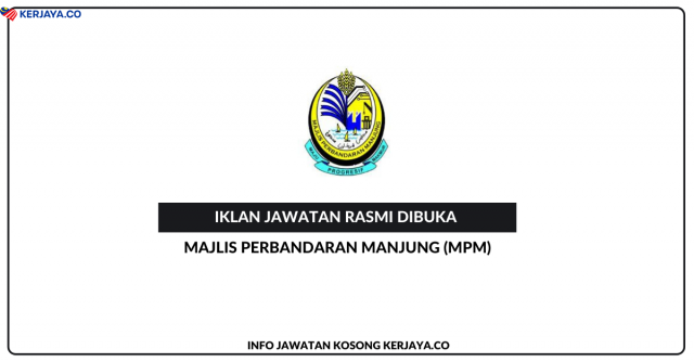 Majlis Perbandaran Manjung (MPM) ~ Kekosongan Jawatan Pegawai Perancang Bandar Dan Desa, Penolong Pegawai Perancang Bandar Dan Desa, Penolong Pegawai Tadbir & Pembantu Tadbir (P/O)