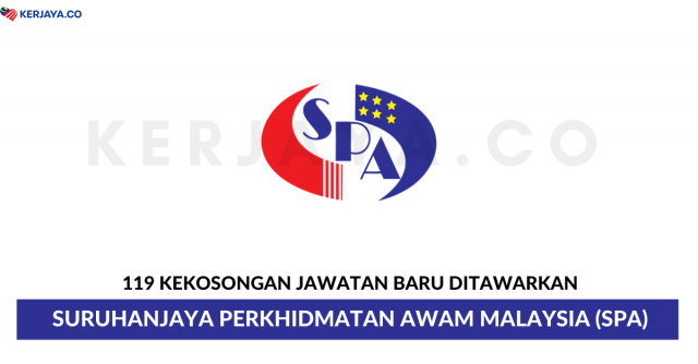 119 Kekosongan Jawatan Baru Suruhanjaya Perkhidmatan Awam Malaysia (SPA)