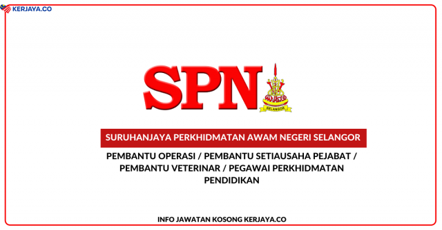 Suruhanjaya Perkhidmatan Awam Negeri Selangor (SPN) ~ Pembantu Setiausaha Pejabat, Pembantu Operasi & Pelbagai Jawatan