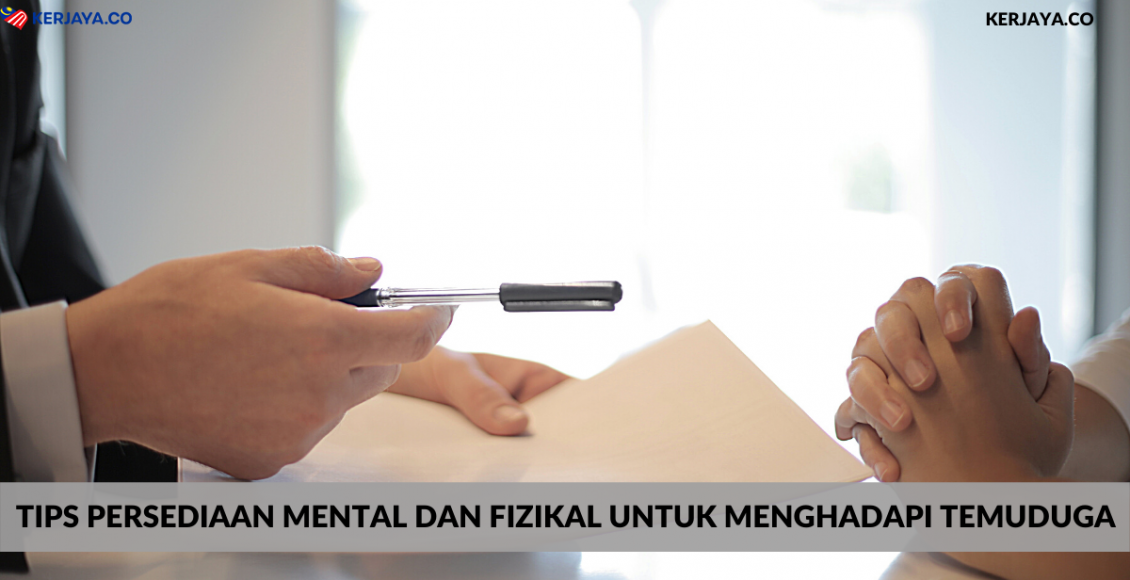 Tips Persediaan Mental Dan Fizikal Untuk Menghadapi Temuduga