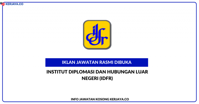 Institut Diplomasi dan Hubungan Luar Negeri (IDFR) ~ Jawatan Kosong Pegawai Penyelidik Gred 9 & Pegawai Bahasa Inggeris Gred 9