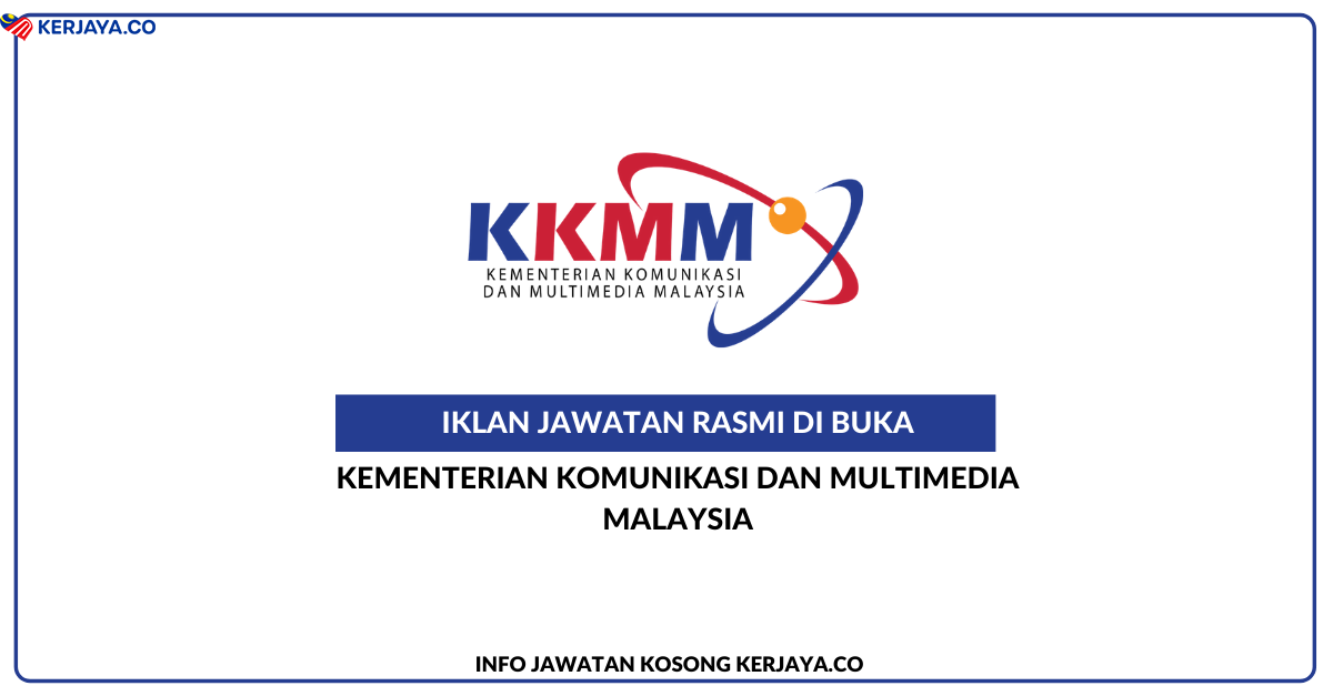 Jawatan Kosong Terkini Kementerian Komunikasi Dan Multimedia Malaysia Kkmm Kerja Kosong Kerajaan Swasta