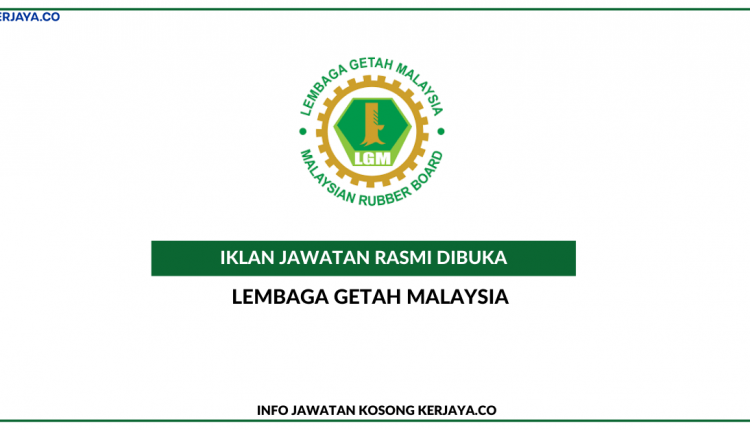 Lembaga Getah Malaysia • Kerja Kosong Kerajaan