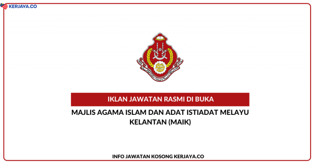 Majlis Agama Islam Dan Adat Istiadat Melayu Kelantan (MAIK) ~ Jawatan Kosong Pegawai Masjid Mukim