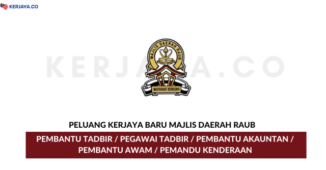 Majlis Daerah Raub ~ Pembantu Tadbir, Pegawai Tadbir, Pembantu Awam & Pelbagai Jawatan