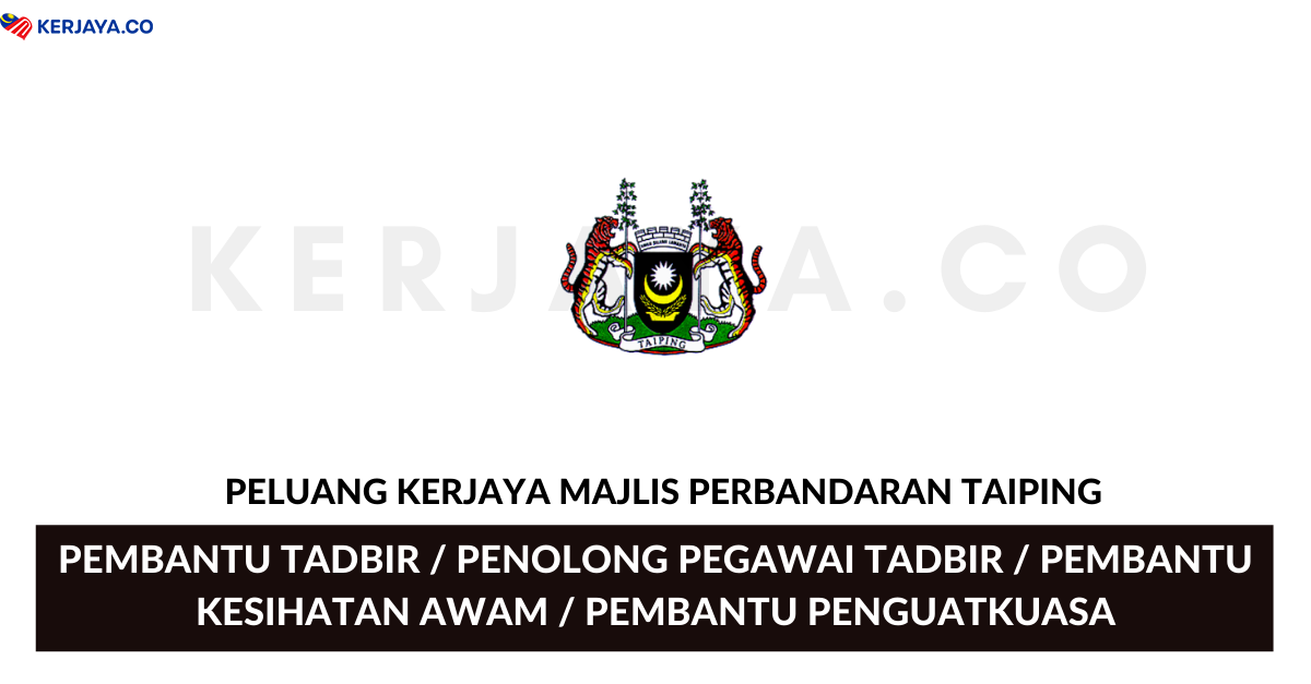 Jawatan Kosong Terkini Majlis Perbandaran Taiping ~ Pembantu Tadbir
