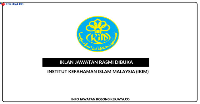 Institut Kefahaman Islam Malaysia (IKIM) ~ Pembantu Tadbir N19