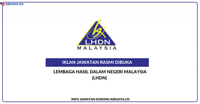 Lembaga Hasil Dalam Negeri Malaysia (LHDN) ~ Pelbagai Jawatan Dibuka Sepanjang Tahun