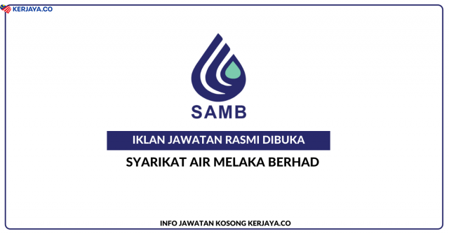 Syarikat Air Melaka Berhad (SAMB) ~ Jawatan Kosong Penjaga Jentera Elektrik Kanan Gred NE5-1
