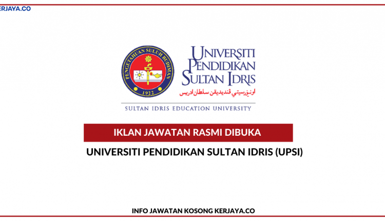 Universiti Pendidikan Sultan Idris (UPSI) • Kerja Kosong ...