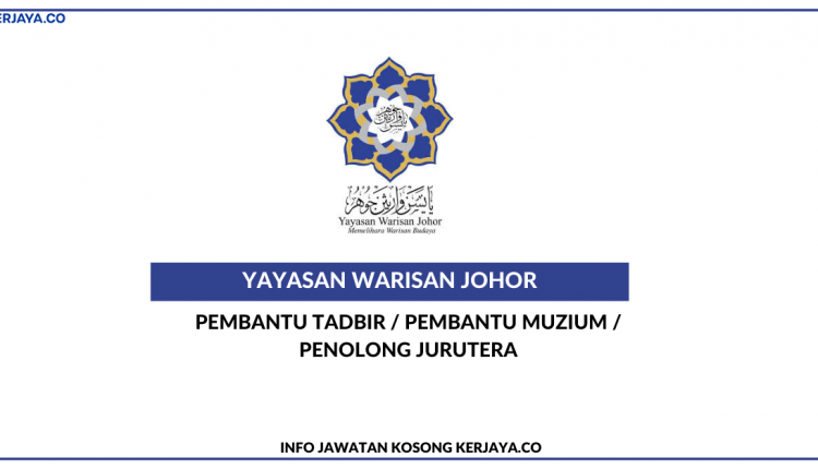 Yayasan Warisan Johor • Kerja Kosong Kerajaan