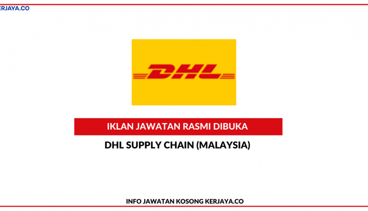 DHL Supply Chain (Malaysia) Sdn Bhd • Kerja Kosong Kerajaan
