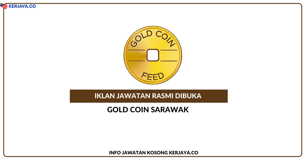 Gold Coin Sarawak Sdn Bhd Kerja Kosong Kerajaan