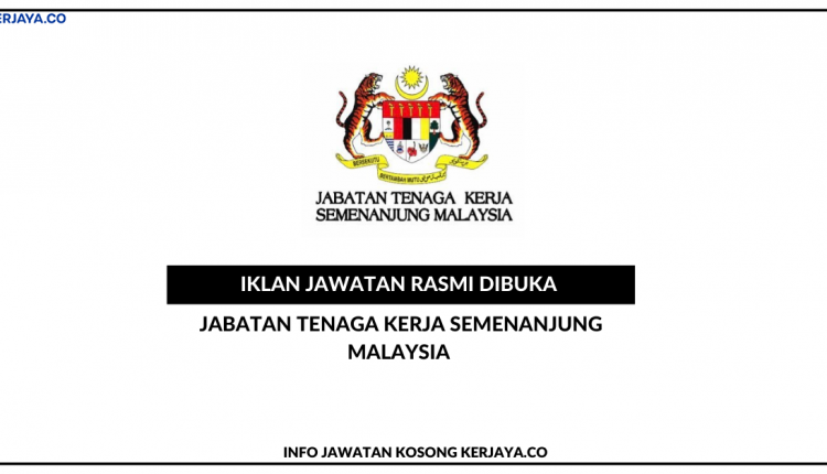 Jabatan Tenaga Kerja Semenanjung Malaysia • Kerja Kosong Kerajaan