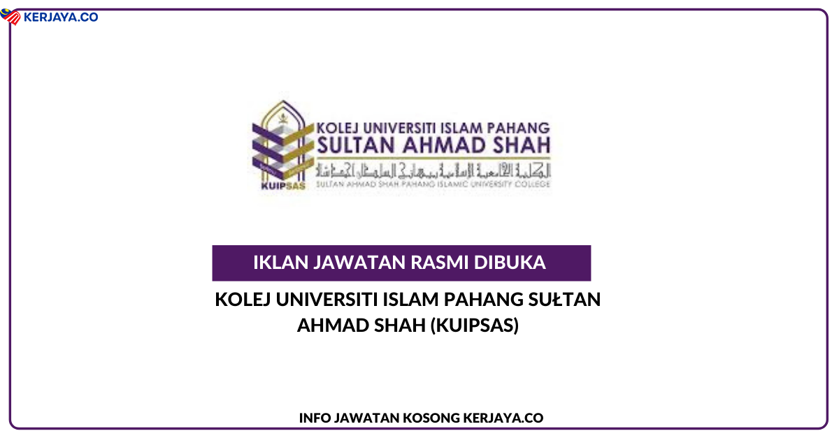 Jawatan Kosong Terkini Kolej Universiti Islam Pahang Sultan Ahmad Shah Kuipsas Kerja Kosong Kerajaan Swasta