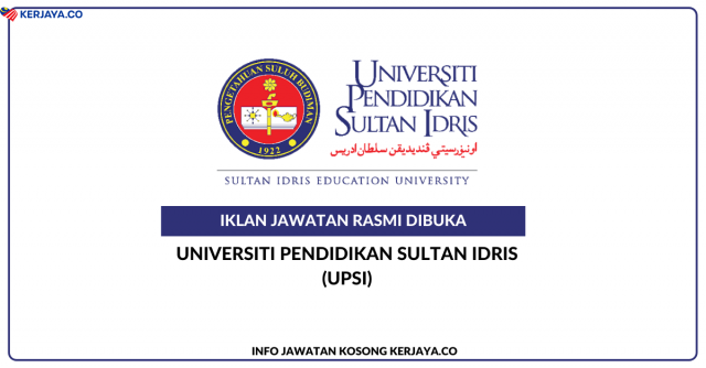 Universiti Pendidikan Sultan Idris (UPSI) ~ Kekosongan Jawatan Pensyarah Universiti Gred DS13, Guru Bahasa Gred DG9 & Pegawai Perkhidmatan Pendidikan Gred DG9