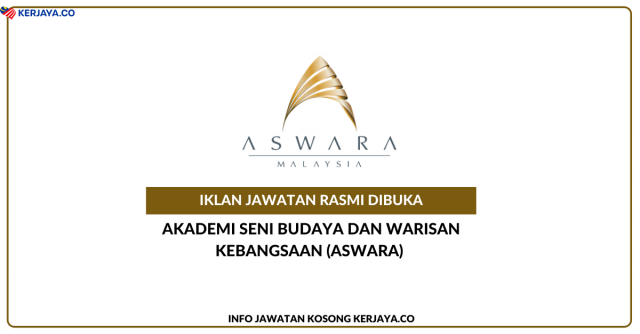 Akademi Seni Budaya Dan Warisan Kebangsaan (ASWARA) ~ Jawatan Kosong Penolong Pegawai Psikologi, Penolong Pegawai Undang-Undang & Pembantu Khidmat Am (Pemandu Kenderaan)
