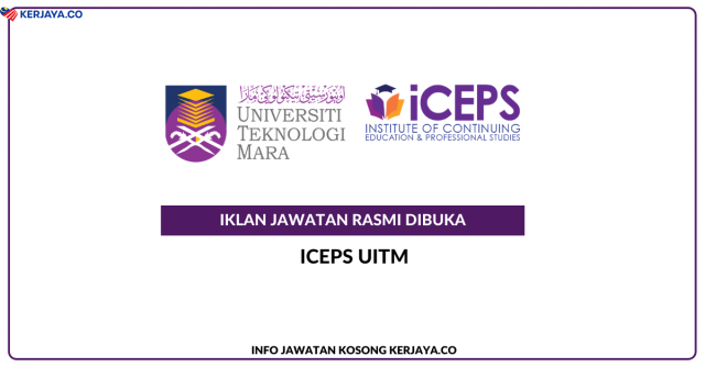 Institut Pendidikan Berterusan Dan Pengajian Profesional (iCEPS) UiTM ~ Kekosongan Jawatan Kerani Gred N1