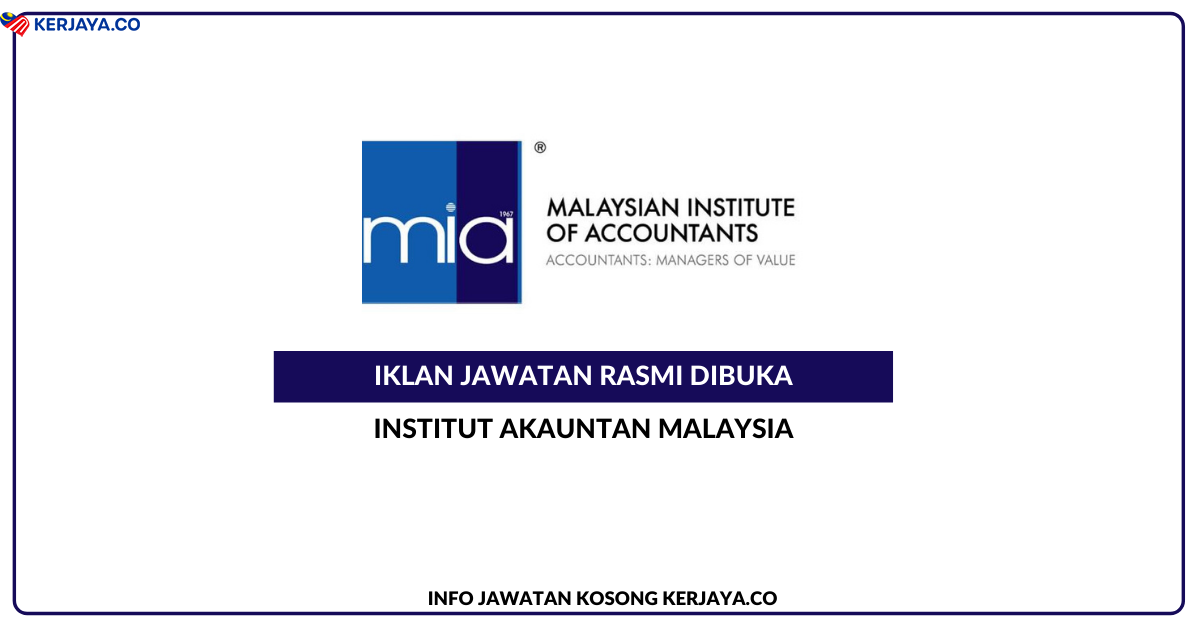 Jawatan Kosong Terkini Institut Akauntan Malaysia • Kerja Kosong