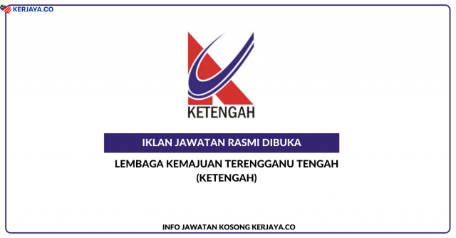Lembaga Kemajuan Terengganu Tengah (KETENGAH) ~ Kekosongan Jawatan Pegawai Tadbir, Penolong Pegawai Tadbir, Penolong Juruukur, Pembantu Tadbir (Perkeranian/Operasi,Pembantu Setiausaha Pejabat/Setiausaha Pejabat, Pembantu Khidmat Am & Pembantu Penguat Kuasa