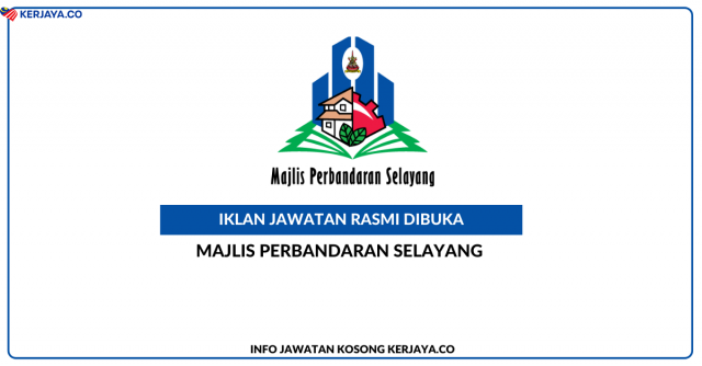 Majlis Perbandaran Selayang (MPS) ~ Kekosongan Jawatan Penolong Pegawai Kesihatan Persekitaran U5, Penolong Pegawai Seni Bina JA5, Juruteknik Komputer FT1, Pembantu Keselamatan KP1 & Pelbagai Jawatan