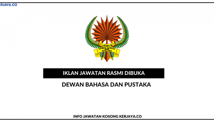 Dewan Bahasa Dan Pustaka • Kerja Kosong Kerajaan