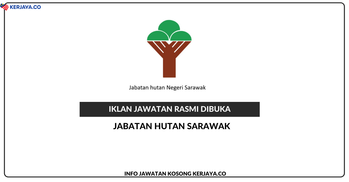 Jawatan Kosong Terkini Jabatan Hutan Sarawak • Kerja ...