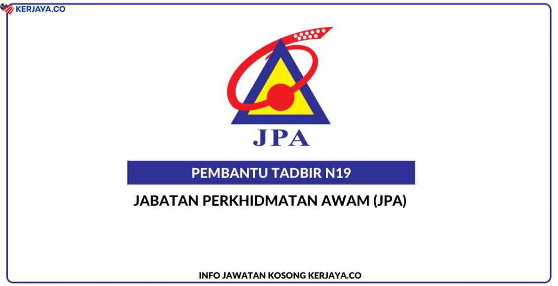 277 Kekosongan Jawatan Pembantu Tadbir N19 Jabatan Perkhidmatan Awam (JPA)