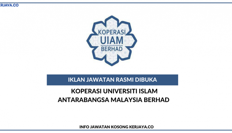 Koperasi Universiti Islam Antarabangsa Malaysia Berhad • Kerja Kosong