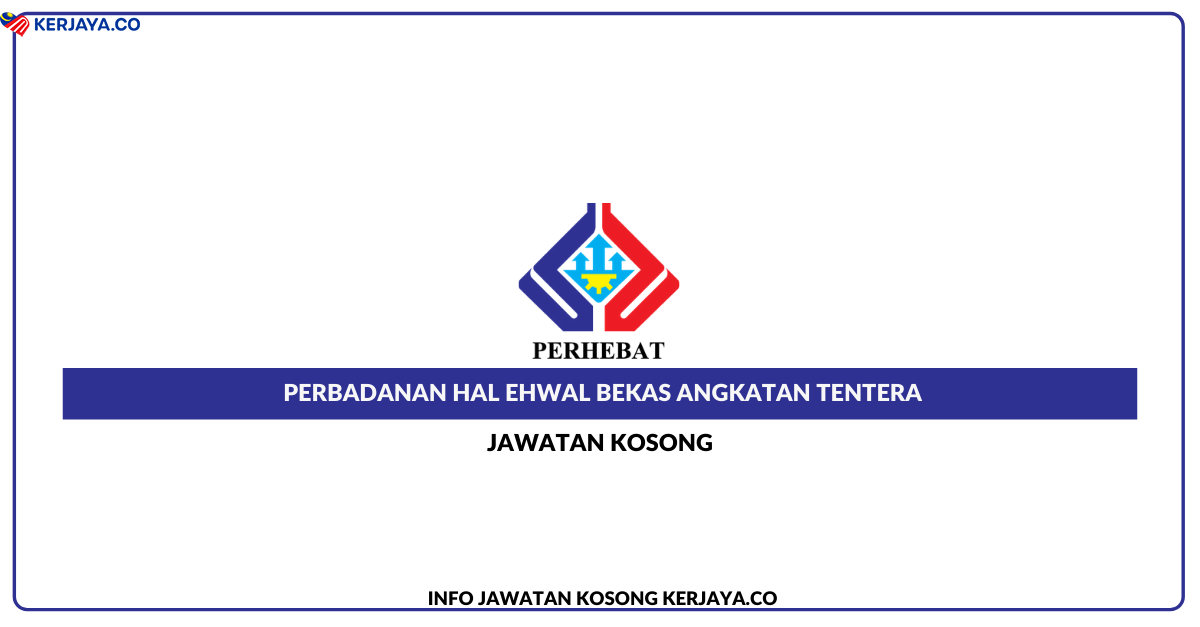 Perbadanan Hal Ehwal Bekas Angkatan Tentera Pelbagai Jawatan Jawatan Kosong