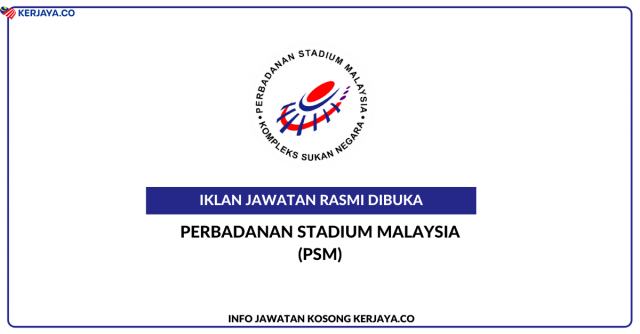 Perbadanan Stadium Malaysia (PSM) ~ Kekosongan Jawatan Akauntan, Penolong Juruukur Bahan, Penolong Pegawai Sumber Manusia, Penolong Pegawai Komunikasi Korporat, Penolong Juruaudit & Pembantu Tadbir (Perkeranian/Operasi)
