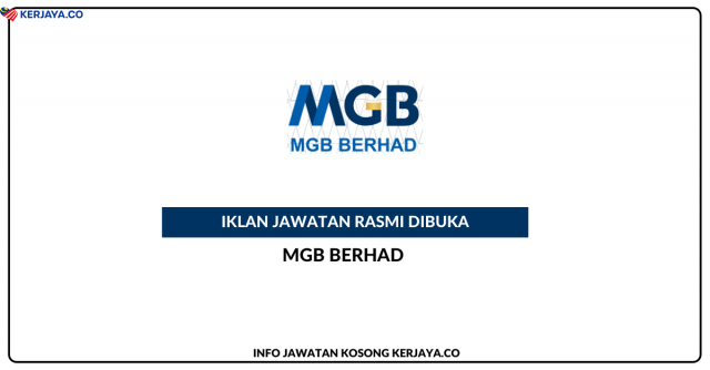 MGB Berhad ~ Pelbagai Kekosongan Jawatan