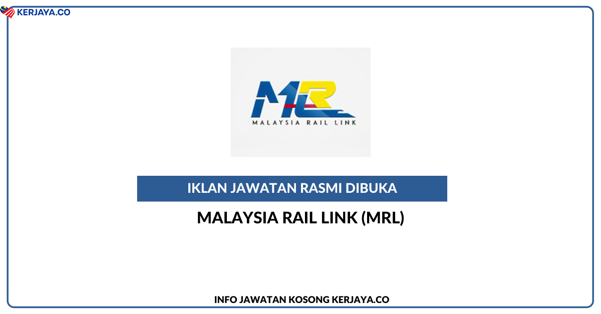 Jawatan Kosong Terkini Malaysia Rail Link • Kerja Kosong Kerajaan & Swasta