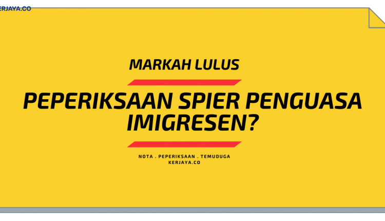 [Nak Tahu] Berapa Markah Lulus Peperiksaan SPiER Penguasa Imigresen_