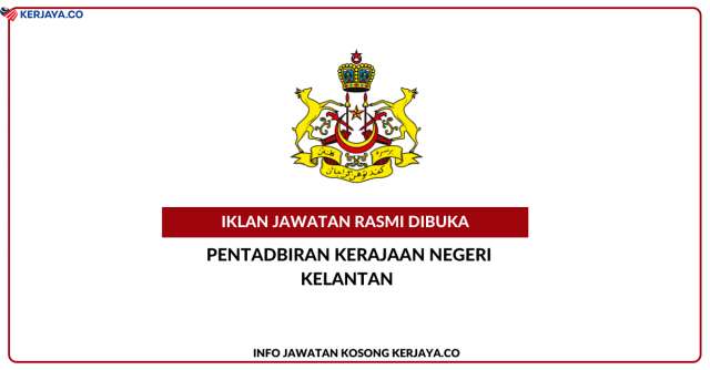 Pentadbiran Kerajaan Negeri Kelantan ~ Jawatan Kosong Pembantu Tadbir (Perkeranian/Operasi) & Pegawai Hal Ehwal Islam
