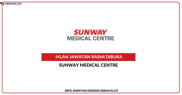Sunway Medical Centre ~ Jawatan Kosong Admin Assistant (Rehab/Radiology)