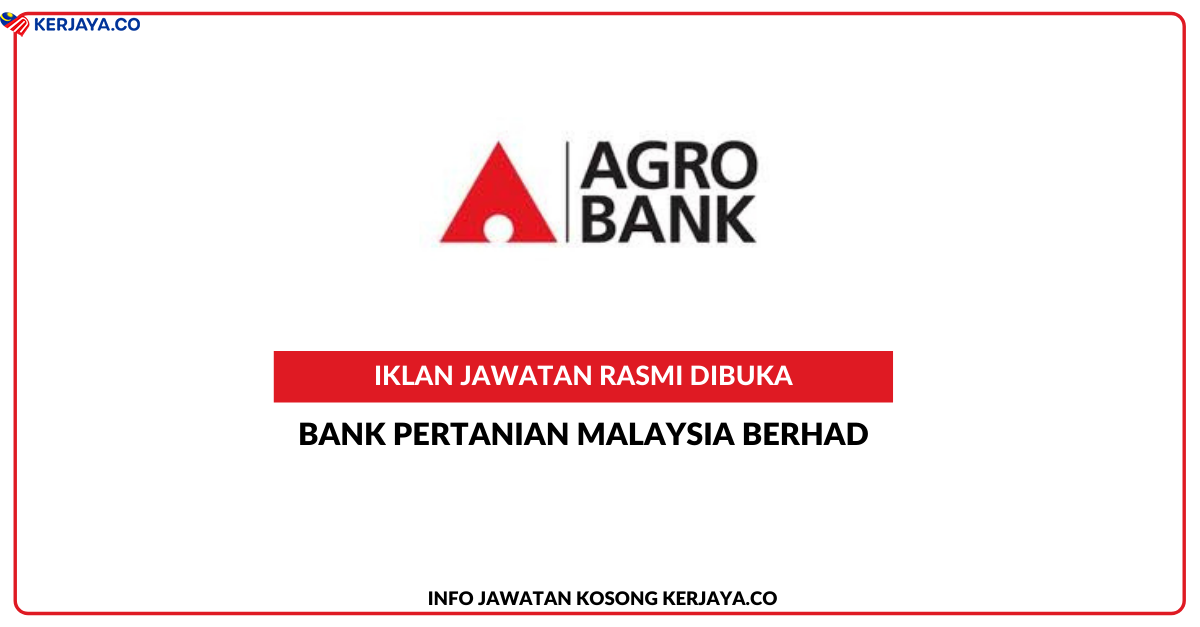 Jawatan Kosong Terkini Bank Pertanian Malaysia Berhad Kerja Kosong Kerajaan Swasta