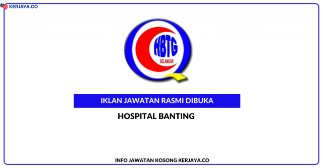 Hospital Banting ~ Jawatan Kosong Personel MySTEP Pembantu Tadbir & Pembantu Perawatan Kesihatan