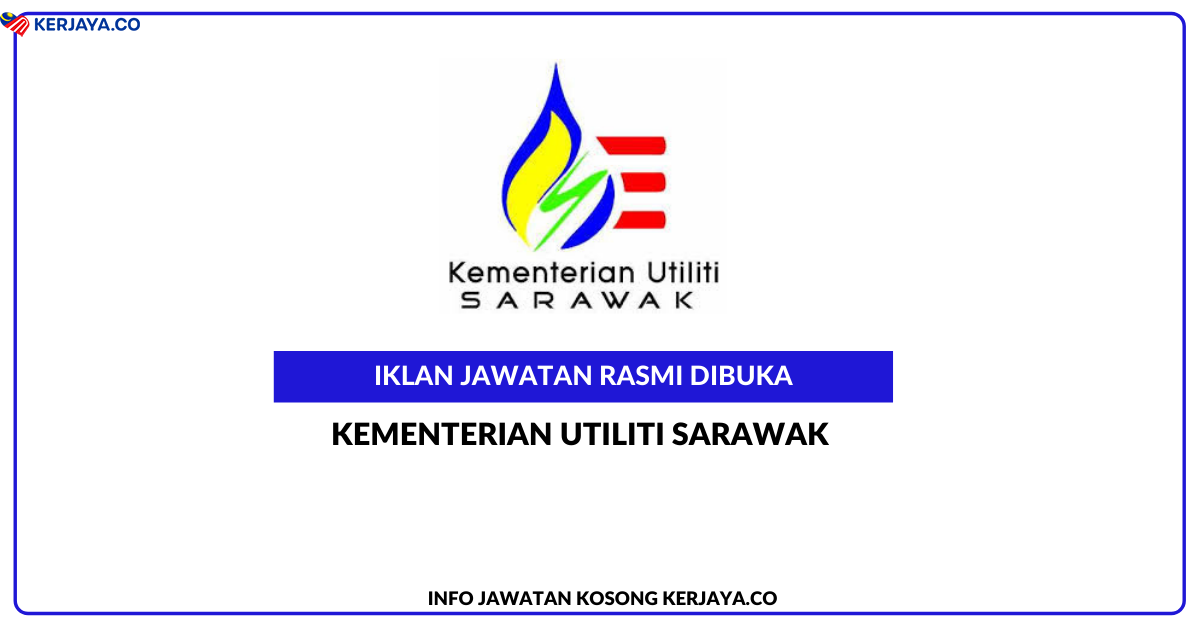 Jawatan Kosong Terkini Kementerian Utiliti Sarawak • Kerja ...