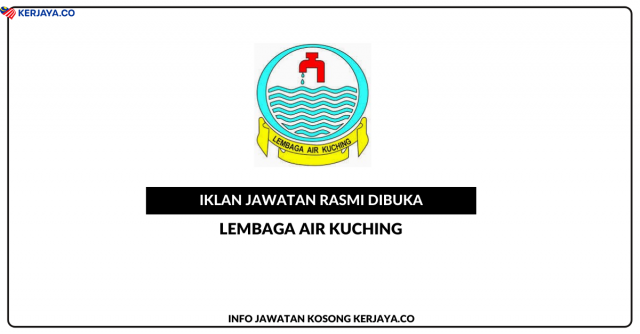 Lembaga Air Kuching ~ Kekosongan Jawatan Pentadbiran & Pengurusan