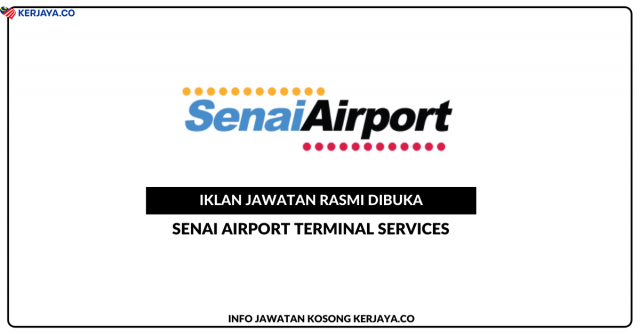 Senai Airport Terminal Services ~ Pelbagai Jawatan
