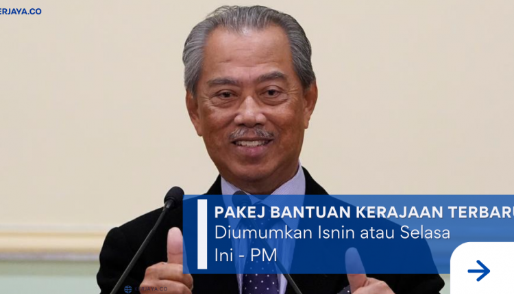 Pakej Bantuan Kerajaan Terbaru! Diumumkan Isnin atau Selasa Ini – PM