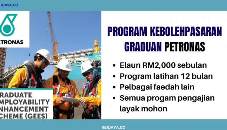 Copy of PETRONAS GEES Mohon Program Kebolehpasaran Graduan. Terima Elaun RM2,000 Sebulan