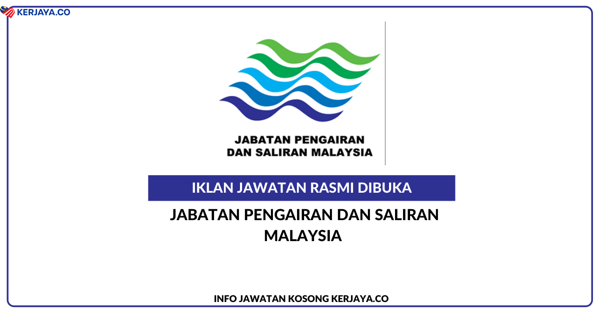 Jawatan Kosong Terkini Jabatan Pengairan Dan Saliran Malaysia • Kerja