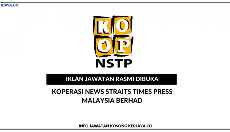 Koperasi News Straits Times Press Malaysia Berhad Kerja Kosong Kerajaan